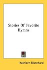 Stories Of Favorite Hymns