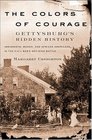 The Colors of Courage Gettysburg's Hidden History