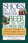 Shoes in the Freezer, Beer in the Flower Bed : And Other Down-Home Tips for House and Garden