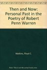 Then and Now The Personal Past in the Poetry of Robert Penn Warren