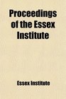 Proceedings of the Essex Institute