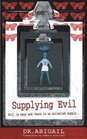 Supplying Evil Evil is easy and there is an unlimited supply