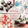 Holiday Cupcakes and Cookies Adorable Ideas for Festive Cupcakes Cookies and Other Treats
