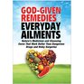 GodGiven Remedies for Everyday Ailments