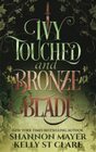 Ivy Touched and Bronze Blade