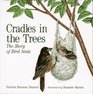 Cradles in the Trees The Story of Bird Nests