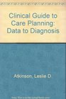Clinical Guide to Care Planning DataDiagnosis
