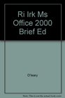 Ri Irk Ms Office 2000 Brief Ed