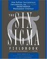 The Six Sigma Fieldbook  How to Successfully Implement the Six Sigma Breakthrough Management Strategy