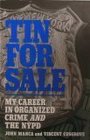 Tin for Sale My Career in Organized Crime and the Nypd