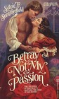 Betray Not My Passion