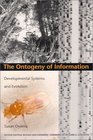 The Ontogeny of Information Developmental Systems and Evolution