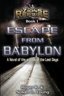 Escape from Babylon A Novel of the Events of the Last Days