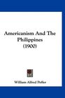 Americanism And The Philippines