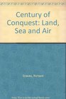 Century of Conquest Land Sea and Air