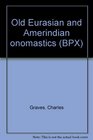 Old Eurasian and Amerindian onomastics