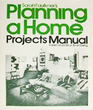 Sarah Faulkner's Planning a Home Projects Manual