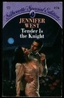 Tender is the Knight
