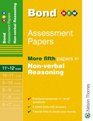 Bond Assessment Papers More Fifth Papers in Nonverbal Reasoning 1112 Years