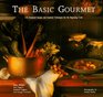 The Basic Gourmet 100 Foolproof Recipes and Essential Techniques for the Beginning Cook