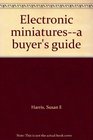 Electronic miniaturesa buyer's guide