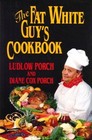 Fat White Guy's Cookbook