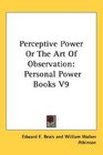 Perceptive Power Or The Art Of Observation Personal Power Books V9