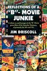 REFLECTIONS OF A ''B'' MOVIE JUNKIE