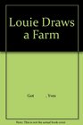 Louie Draws a Farm