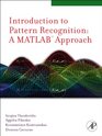 Introduction to Pattern Recognition A Matlab Approach