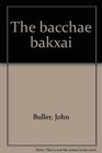 The bacchae bakxai