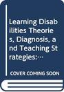 Learning Disabilities Theories Diagnosis and Teaching Strategies Study Guide With Cases