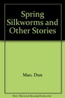 Spring Silkworms and Other Stories