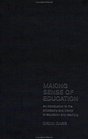 Making Sense of Education An Introduction to the Philosophy and Theory of Education and Teaching