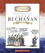 James Buchanan: Fifteenth President 1857-1861 (Getting to Know the Us Presidents)