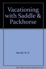 Vacationing with Saddle  Packhorse
