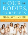 Our Bodies Ourselves Pregnancy and Birth
