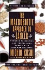 The Macrobiotic Approach to Cancer: Towards Preventing and Controlling Cancer With Diet and Lifestyle
