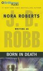 Born in Death (In Death, Bk 23) (Audio CD) (Abridged)