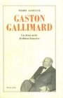 Gaston Gallimard Un demisiecle d'edition francaise