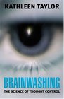 Brainwashing: The Science Of Thought Control