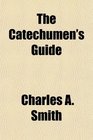 The Catechumen's Guide
