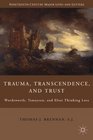 Trauma Transcendence and Trust Wordsworth Tennyson and Eliot Thinking Loss