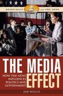 The Media Effect How the News Influences Politics and Government