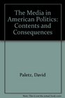 The Media in American Politics Contents and Consequences