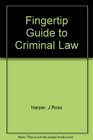 Fingertip Guide to Criminal Law