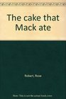 Cake that Mack Ate
