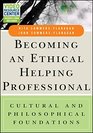 Becoming an Ethical Helping Professional Cultural and Philosophical Foundations