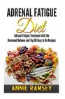 Adrenal Fatigue Diet Adrenal Fatigue Treatment with the Hormonal Balance and Top 50 Easy to Do Recipes