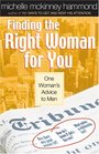 Finding the Right Woman for You One Woman's Advice to Men
